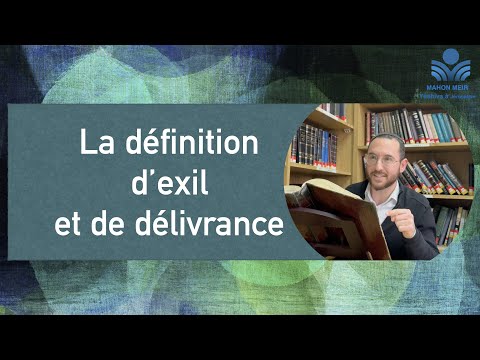 La définition d’exil et de délivrance – Rav Kohane